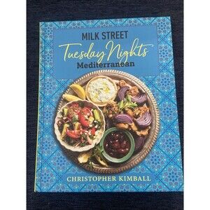 Milk Street: Tuesday Nights Mediterranean : 125 Simple Weeknight Recipes from...